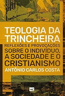Livro Teologia da trincheira: Reflexões e provocações sobre o indivíduo, a sociedade e o cristianismo