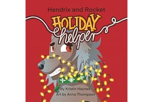 Hendrix and Rocket: Holiday Helper: A festive tale for ages 3–8 about finding your place in the Christmas cheer
