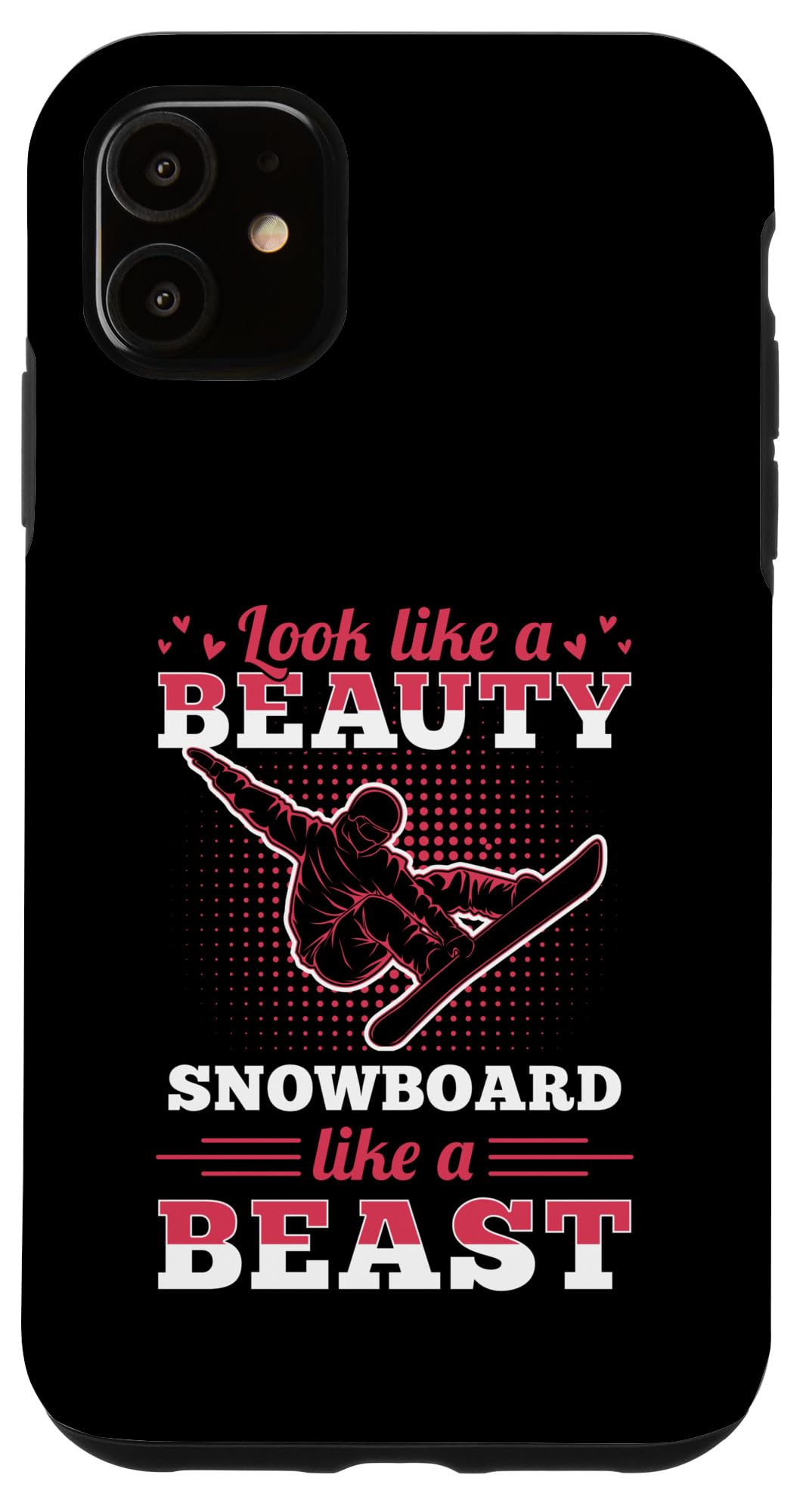 iPhone 11 Look Like A Beauty Snowboard Like A Beast Case