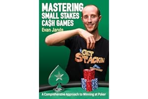 Mastering Small Stakes Cash Games: A Comprehensive Approach to Winning at Poker