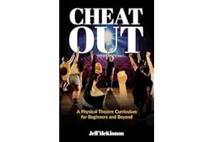 Cheat Out: A Physical Theatre Curriculum for Beginners and Beyond