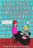 Weird Things Customers Say in Bookstores by Jennifer Campbell