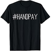 Handpay Funny Slot Machine Shirt T-Shirt