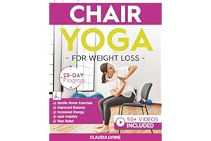 Chair Yoga for Weight Loss: 28-Day Beginner Program for Gentle Home Exercise—Low-Impact Restorative Movements & Safe Stretche