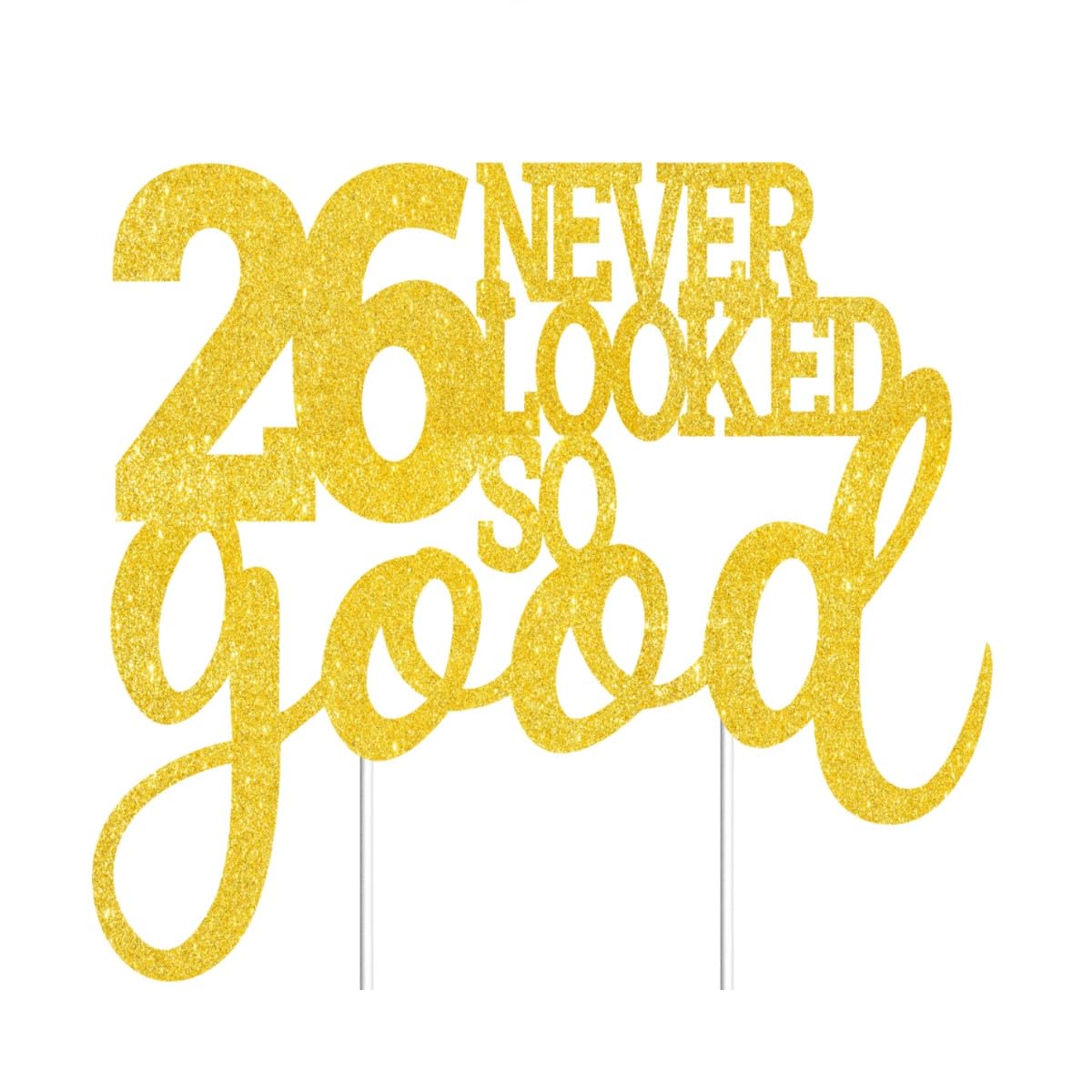Photo 1 of 26 Never Looked So Good Cake Toppers Gold Glitter, Happy 26th Birthday Cake Decorations Cheers to 26 Years Party Decor, Twenty-six Year Old Theme Birthday Anniversary Party Supplies