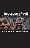 Abuse of Evil: The Corruption of Politics and Religion since 9/11 (Themes for the 21st Century Ser.)