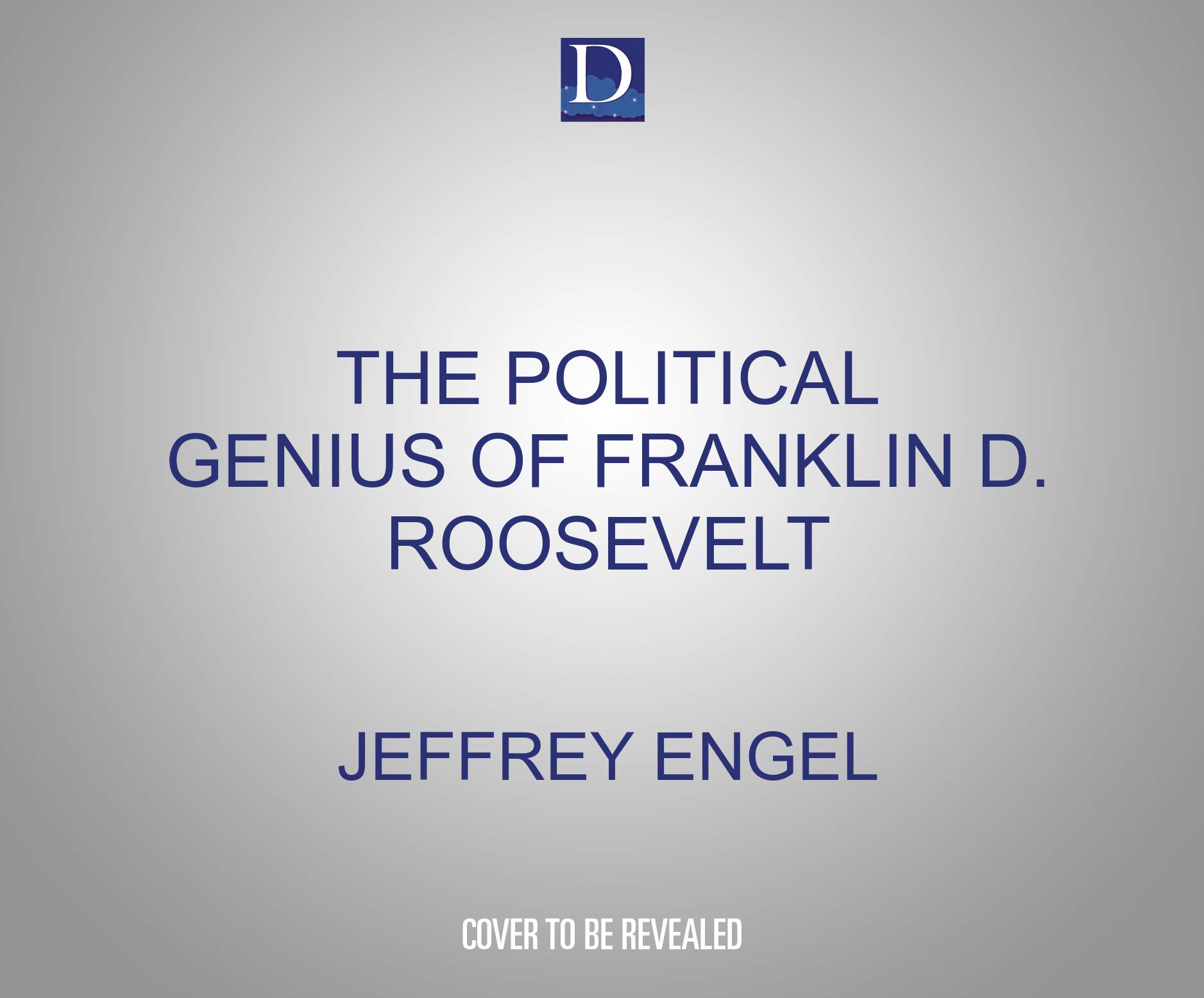 The Political Genius Of Franklin D Roosevelt One Day University Engel Jeffrey Engel Jeffrey 9781662077975 Amazon Com Books