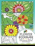 Flower Bookmark Coloring BooK: Bookmarks to Color and Share by