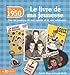 NÃ©s en 1950, le livre de ma jeunesse : Tous les souvenirs de mon enfance et de mon adolescence by 