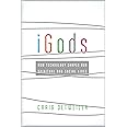 iGods: How Technology Shapes Our Spiritual and Social Lives