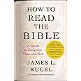 How to Read the Bible: A Guide to Scripture, Then and Now