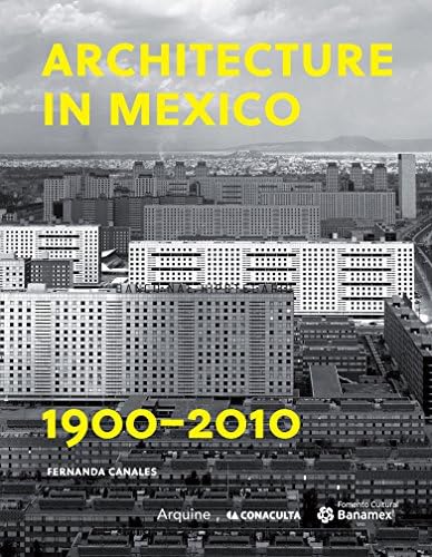 Architecture in Mexico, 1900–2010: Canales, Fernanda, Fernández