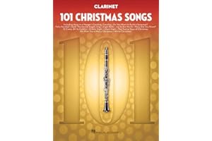 101 Christmas Songs Clarinet Sheet Music Songbook | Holiday Favorites for Beginners Intermediate Players | Includes Silent Night Jingle Bells White Christmas Joy to the World
