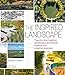The Inspired Landscape: Twenty-One Leading Landscape Architects Explore the Creative Process