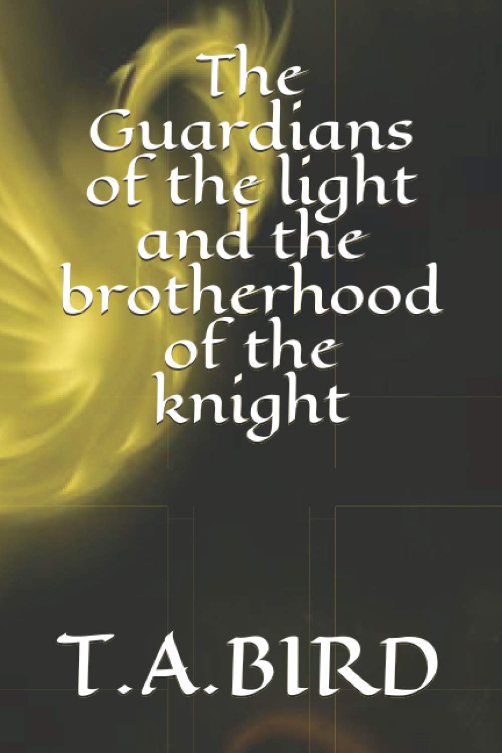 The Guardians of the light and the brotherhood of the knight