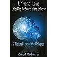 Universal Laws: Unlocking the Secrets of the Universe: 7 Natural Laws of the Universe