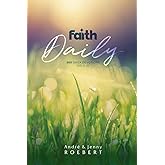 Faith Daily (Volume 1): 365 Daily Devotions