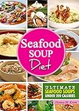 Seafood Recipes: Ultimate Seafood Soups Recipes (Seafood Cooking, Soup recipes, Seafood soups, Healthy seafood recipes Book 1) by 
