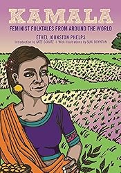 Kamala: Feminist Folktales from Around the World