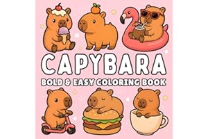 Capybara Bold and Easy Coloring Book + 50 Fun Facts: for Kids, Teens & Adults of Cute Capybaras in Cozy Everyday & Magical Sc