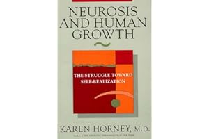 Neurosis and Human Growth: The Struggle Towards Self-Realization