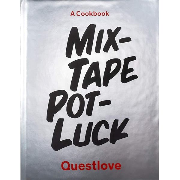 Mixtape Potluck Cookbook: A Dinner Party for Friends, Their 