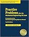 Practice Problems for the Mechanical Engineering PE Exam: A Companion to the Mechanical Engineering Reference Manual, 12th Edition