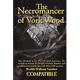 The Necromancer of Vork Wood: An Adventure Compatible with Worlds Without Number