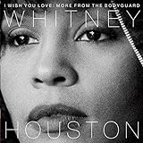 I Wish You Love: More From The Bodyguard