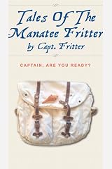 Tales Of The Manatee Fritter: Captain, Are You Ready? Kindle Edition