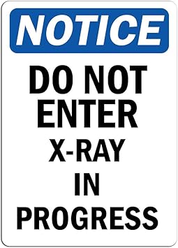 Amazon Com Notice Do Not Enter X Ray In Progress Sign Label Decal Sticker Retail Store Sign Sticks To Any Surface 8 Office Products