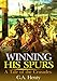 Winning His Spurs : A Tale of the Crusades : complete with original Illustration and Writer Biography (Illustrated)