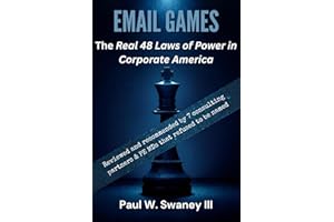 Email Games: The Real 48 Laws of Power in Corporate America