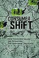 Consumershift: How Changing Values Are Reshaping the Consumer Landscape