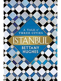 Istanbul: A Tale of Three Cities
