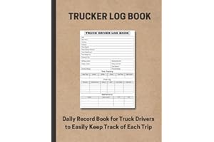 Trucker Log Book: Daily Record Book for Truck Drivers to Easily Keep Track of Each Trip