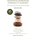 Overcoming Borderline Personality Disorder: A Family Guide for Healing and Change