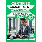 CERTIFIED MANAGEMENT ACCOUNTANT STUDY GUIDE 2025-2026: 265 Questions & Answers for Finance and Business Exam with a 30-Day Learning Plan