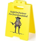 Caution Overstimulated Desk Sign - Hold On Partner, I’m Overstimulated! - Funny Office Decor Gag Gifts for Coworkers & Boss, White Elephant Gifts for Christmas & Birthdays (Yellow)