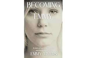 Becoming Emmy: A story of survival, identity, and becoming whole