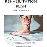 Rehabilitation Plan: Ankle Sprain