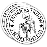 FALIMITLESS Funny Skeleton As Far As I Know I'm Delightful Sticker 3Pcs Sarcastic Funny Quotes Sticker Vinyl Waterproof Decals for Notebook Tumbler Laptop and Water Bottle (Skeleton Delightful)