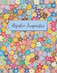 REGISTRO TERAPÉUTICO: DIARIO DE SESIONES | Diagnóstico y Seguimiento de Terapias | Cuaderno para Terapeutas Profesionales: Terapia Familiar, Ocupacional, del Lenguaje o Psicológica.