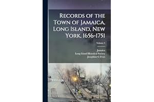 Records of the Town of Jamaica, Long Island, New York, 1656-1751; Volume 3