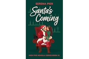 Santa's Coming: A Spicy Christmas Romance Novella: Meet Cute, Small Town, Role Play, Single Mom, Holiday Romance, Instant Connection, Strangers to Lovers & Rom Com (High Five Novella)