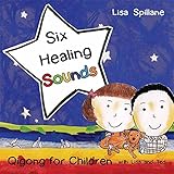 Six Healing Sounds with Lisa and Ted: Qigong for Children by Lisa Spillane