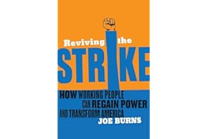 Reviving the Strike: How Working People Can Regain Power and Transform America