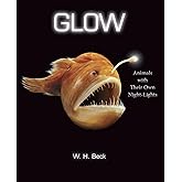 Glow: Animals with Their Own Night-Lights