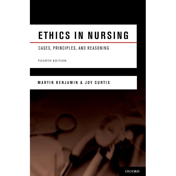 Ethics in Nursing: Cases, Principles, and Reasoning: 9780195380224