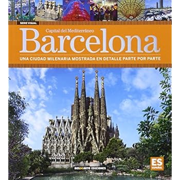 Barcelona: Capital del Mediterraneo (Serie Ciudades - Edicion Visual) Barcelona: Capital del Mediterraneo (Serie Ciudades - Edicion Visual)